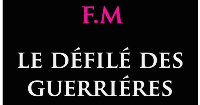 Le Défilé des Guerrières de FM – 4e édition