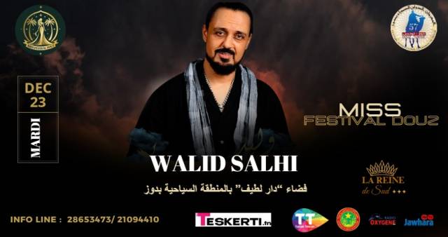 Walid salhi | Miss festival douz